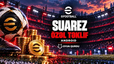 eFootball - Özəl Təklif alınır(SUAREZ) (Android)