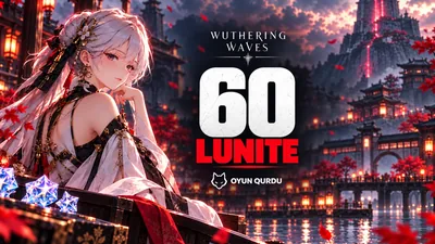 Wuthering Waves - 60 Lunite